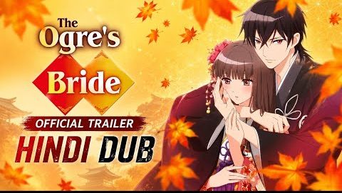 The Ogre’s Bride – Season 1 (Hindi Fan Dub)